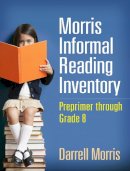 Darrell Morris - Morris Informal Reading Inventory: Preprimer through Grade 8 - 9781462517572 - V9781462517572