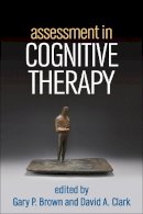 Gary P. Brown (Ed.) - Assessment in Cognitive Therapy - 9781462518128 - V9781462518128