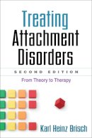 Karl Heinz Brisch - Treating Attachment Disorders: From Theory to Therapy - 9781462519262 - V9781462519262