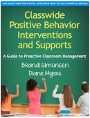 Brandi Simonsen - Classwide Positive Behavior Interventions and Supports: A Guide to Proactive Classroom Management - 9781462519439 - V9781462519439