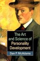 Dan P. Mcadams - The Art and Science of Personality Development - 9781462519958 - V9781462519958