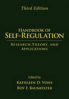 Kathleen D. Vohs (Ed.) - Handbook of Self-Regulation, Third Edition: Research, Theory, and Applications - 9781462520459 - V9781462520459