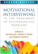 Hal Arkowitz (Ed.) - Motivational Interviewing in the Treatment of Psychological Problems, Second Edition - 9781462521036 - V9781462521036