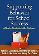 Kathleen Lynne Lane - Supporting Behavior for School Success: A Step-by-Step Guide to Key Strategies - 9781462521395 - V9781462521395