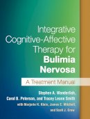 Stephen A. Wonderlich - Integrative Cognitive-Affective Therapy for Bulimia Nervosa: A Treatment Manual - 9781462521999 - V9781462521999