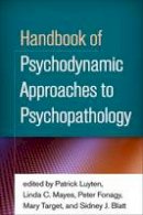 Patrick Luyten (Ed.) - Handbook of Psychodynamic Approaches to Psychopathology - 9781462522026 - V9781462522026