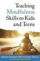 Christopher Willard (Ed.) - Teaching Mindfulness Skills to Kids and Teens - 9781462522385 - V9781462522385