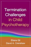 Eliana Gil - Termination Challenges in Child Psychotherapy - 9781462523177 - V9781462523177