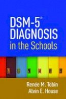 Renee M. Tobin - DSM-5 (R) Diagnosis in the Schools - 9781462523726 - V9781462523726
