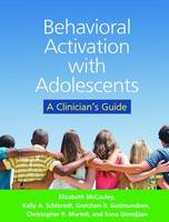 Elizabeth Anne Mccauley - Behavioral Activation with Adolescents: A Clinician´s Guide - 9781462523986 - V9781462523986