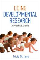 Tricia Striano - Doing Developmental Research: A Practical Guide - 9781462524426 - V9781462524426