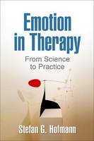 Stefan G. Hofmann - Emotion in Therapy: From Science to Practice - 9781462524488 - V9781462524488