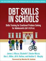 James J. Mazza - DBT (R) Skills in Schools: Skills Training for Emotional Problem Solving for Adolescents (DBT STEPS-A) - 9781462525591 - V9781462525591
