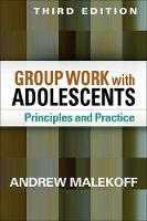 Andrew Malekoff - Group Work with Adolescents, Third Edition: Principles and Practice - 9781462525805 - V9781462525805