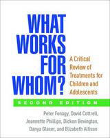 Peter Fonagy - What Works for Whom?, Second Edition: A Critical Review of Treatments for Children and Adolescents - 9781462525928 - V9781462525928