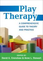 David A. Crenshaw - Play Therapy: A Comprehensive Guide to Theory and Practice - 9781462526444 - V9781462526444