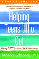 Michael R. Hollander - Helping Teens Who Cut, Second Edition: Using DBT (R) Skills to End Self-Injury - 9781462527106 - V9781462527106