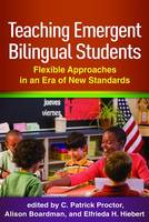 C. Patrick Proctor (Ed.) - Teaching Emergent Bilingual Students: Flexible Approaches in an Era of New Standards - 9781462527182 - V9781462527182