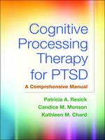 Patricia A. Resick - Cognitive Processing Therapy for PTSD: A Comprehensive Manual - 9781462528646 - V9781462528646