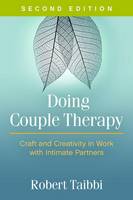 Robert Taibbi - Doing Couple Therapy, Second Edition: Craft and Creativity in Work with Intimate Partners - 9781462530137 - V9781462530137