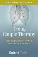 Robert Taibbi - Doing Couple Therapy: Craft and Creativity in Work with Intimate Partners - 9781462530144 - V9781462530144