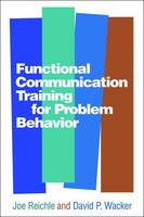 Joe Reichle - Functional Communication Training for Problem Behavior - 9781462530212 - V9781462530212
