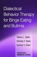 Debra L. Safer - Dialectical Behavior Therapy for Binge Eating and Bulimia - 9781462530373 - V9781462530373