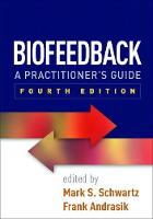  - Biofeedback, Fourth Edition: A Practitioner's Guide - 9781462531943 - V9781462531943
