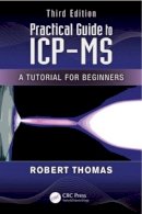 Robert Thomas - Practical Guide to ICP-MS - 9781466555433 - V9781466555433