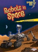 Nancy Furstinger - Robots in Space - 9781467745109 - V9781467745109