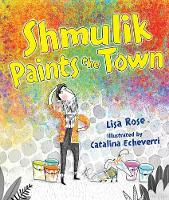 Lisa Rose - Shmulik Paints the Town - 9781467752497 - V9781467752497
