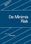 Chris Whipple (Ed.) - De Minimis Risk - 9781468452952 - V9781468452952