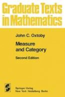John C. Oxtoby - Measure and Category: A Survey of the Analogies between Topological and Measure Spaces - 9781468493412 - V9781468493412