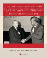 Eby, John C., Morton, Fred - The Collapse of Apartheid and the Dawn of Democracy in South Africa, 1993 - 9781469633169 - V9781469633169