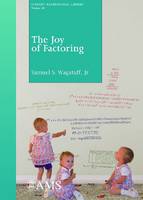 Jr. Samuel S. Wagstaff - The Joy of Factoring (Student Mathematical Library) - 9781470410483 - V9781470410483