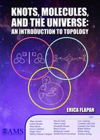 Erica Flapan - Knots, Molecules, and the Universe: An Introduction to Topology - 9781470425357 - V9781470425357