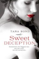 Tara Bond - Sweet Deception - 9781471111631 - V9781471111631