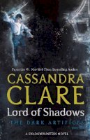 Clare, Cassandra - Lord of Shadows (The Dark Artifices) - 9781471116674 - 9781471116674