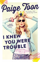Paige Toon - I Knew You Were Trouble: A Jessie Jefferson Novel - 9781471118807 - V9781471118807