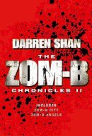 Darren Shan - Zom-B Chronicles II: Bind-up of Zom-B City and Zom-B Angels - 9781471124570 - V9781471124570