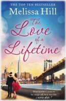 Melissa Hill - The Love of a Lifetime - 9781471127663 - V9781471127663