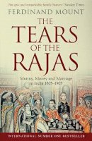 Mount, Ferdinand - The Tears of the Rajas - 9781471129469 - V9781471129469