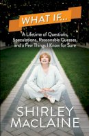 Shirley Maclaine - What If . . . - 9781471131417 - V9781471131417