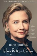 Hillary Rodham Clinton - Hard Choices: A Memoir - 9781471131523 - V9781471131523