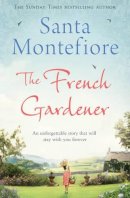 Santa Montefiore - The French Gardener - 9781471131981 - V9781471131981