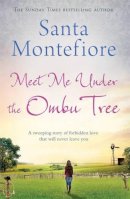 Santa Montefiore - Meet Me Under the Ombu Tree - 9781471132124 - V9781471132124