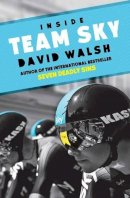 David Walsh - Inside Team Sky - 9781471133336 - V9781471133336