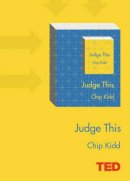 Chip Kidd - Judge This - 9781471138928 - V9781471138928