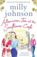 Milly Johnson - Afternoon Tea at the Sunflower Cafe - 9781471140464 - V9781471140464