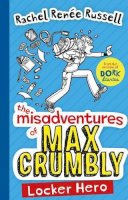 Rachel Renee Russell - The Misadventures of Max Crumbly: Locker Hero - 9781471144622 - 9781471144622